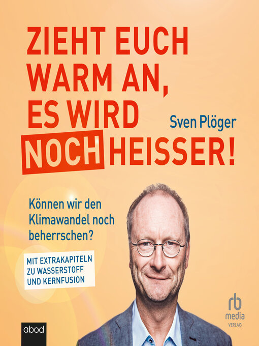 Title details for Zieht euch warm an, es wird noch heißer! by Andreas Schlumberger - Available